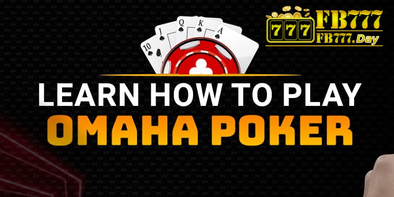 Omaha Poker Insights: Key Features and Essential Guidelines for New Players 4 Guide to Playing Omaha Poker at fb777