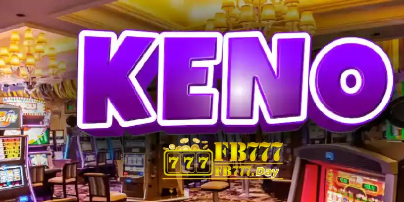 A Beginner's Comprehensive Overview of Online Keno at FB777 4 {6}